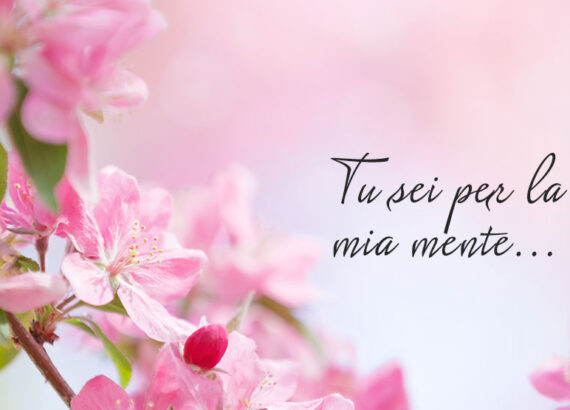 Tu sei per la mia mente